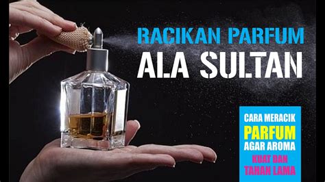 cara membuat parfum adalah.